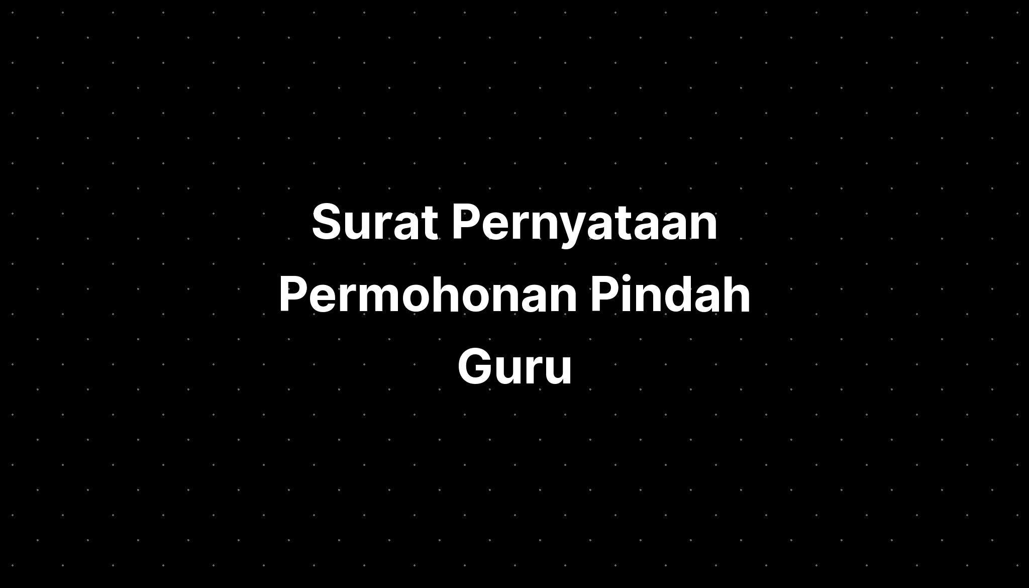 Surat Pernyataan Permohonan Pindah Guru - IMAGESEE